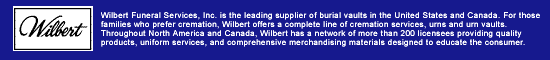 Wilbert Funeral Services, Inc. is the leading supplier of burial vaults in the United States and Canada. For those families who prefer cremation, Wilbert offers a complete line of cremation services, urns and urn vaults. Throughout North America and Canada, Wilbert has a network of more than 200 licensees providing quality products, uniform services, and comprehensive merchandising materials designed to educate the consumer.